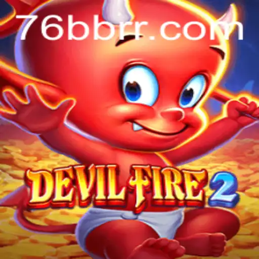 Explorando o Mundo de DevilFire2: Uma Aventura Emocionante com 76BB.com