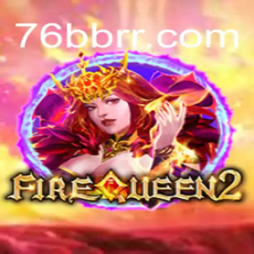 Descubra FireQueen2: A Nova Sensação dos Jogos Online em 76BB.com