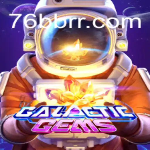 GalacticGems: Descubra o Universo Brilhante do Jogo Mais Famoso da 76BB.com