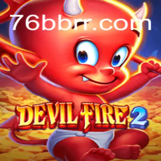 Explorando o Mundo de DevilFire2: Uma Aventura Emocionante com 76BB.com